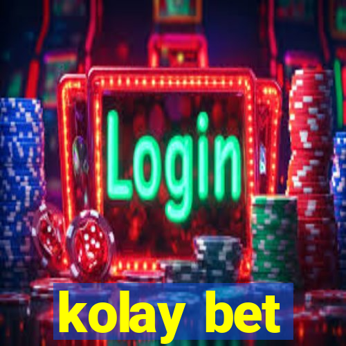 kolay bet