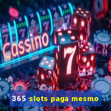 365 slots paga mesmo