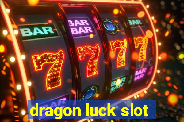 dragon luck slot