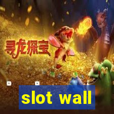 slot wall