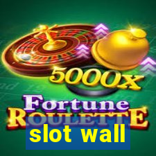 slot wall