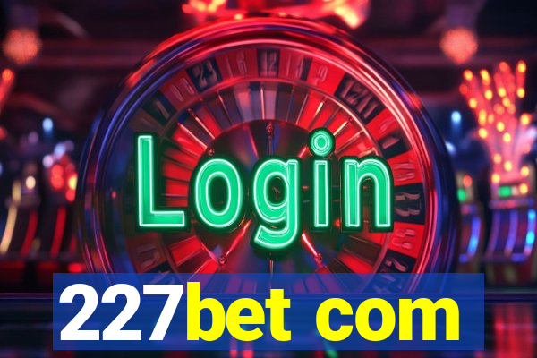 227bet com