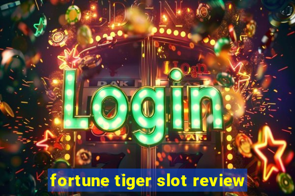 fortune tiger slot review