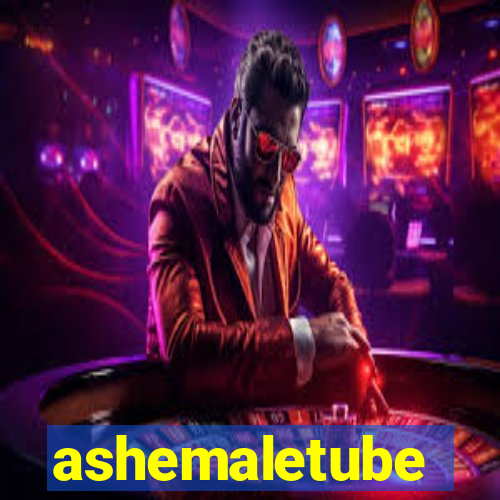 ashemaletube