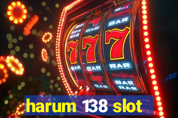 harum 138 slot