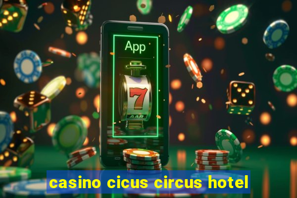 casino cicus circus hotel