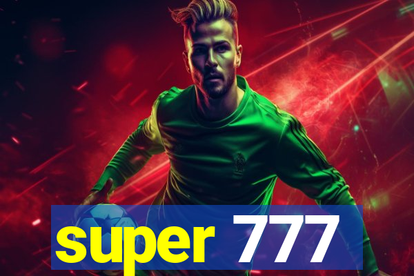 super 777