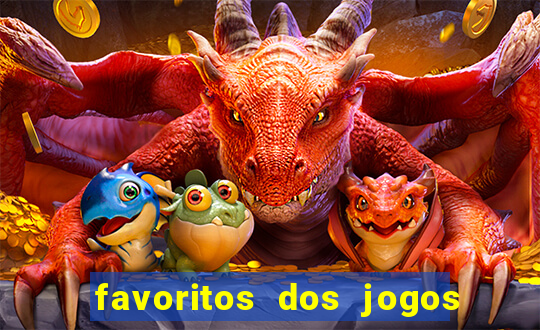 favoritos dos jogos de hoje