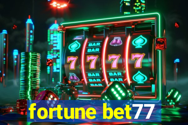 fortune bet77