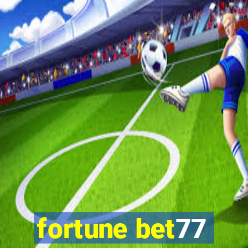 fortune bet77