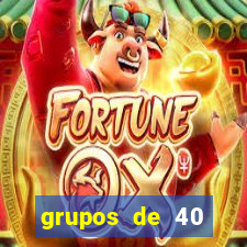 grupos de 40 dezenas da quina