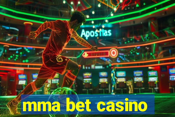 mma bet casino