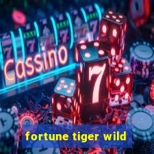 fortune tiger wild