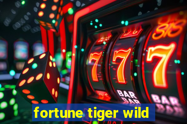 fortune tiger wild