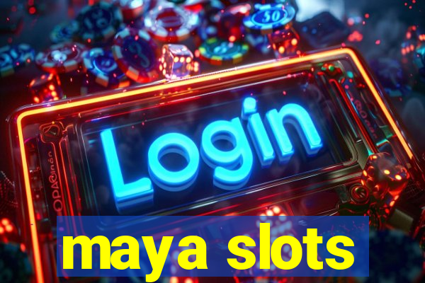 maya slots