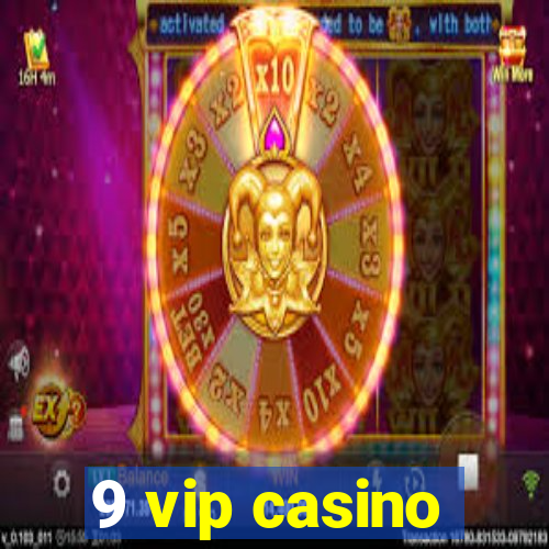 9 vip casino