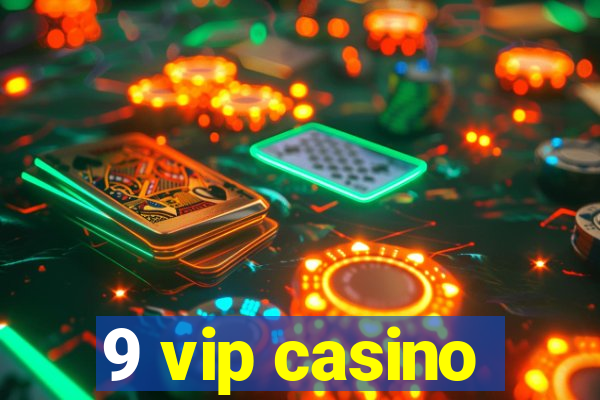 9 vip casino