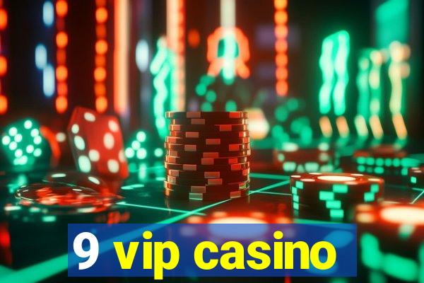 9 vip casino