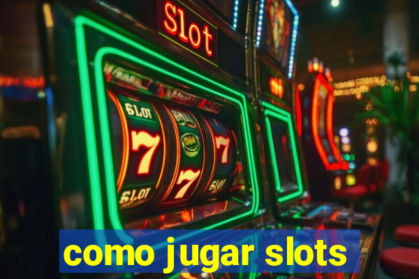 como jugar slots