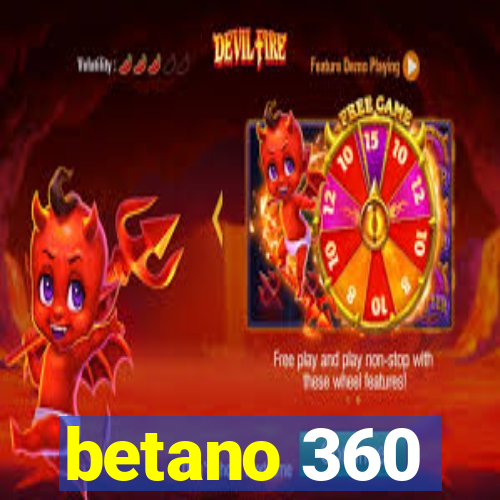 betano 360