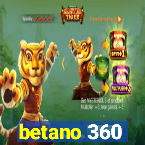 betano 360