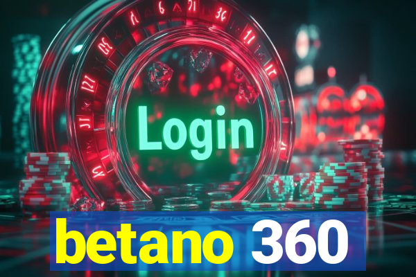 betano 360