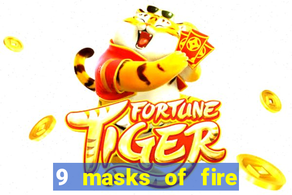 9 masks of fire casino slot