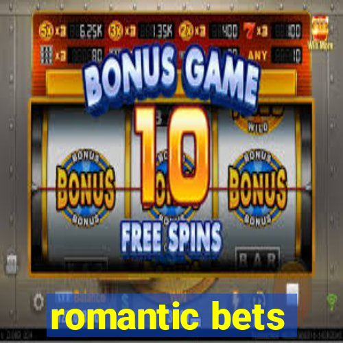 romantic bets