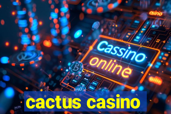 cactus casino