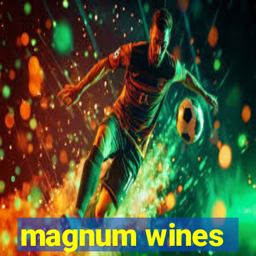 magnum wines