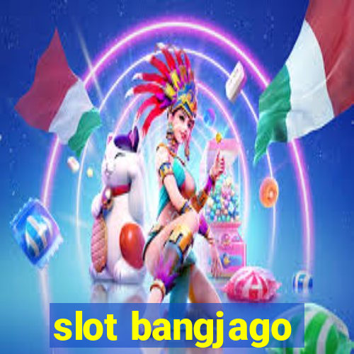 slot bangjago