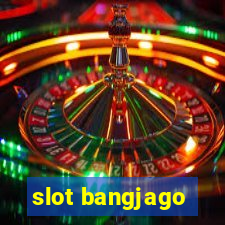 slot bangjago