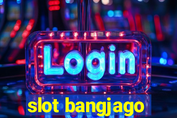 slot bangjago