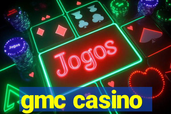 gmc casino