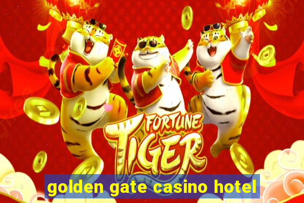 golden gate casino hotel