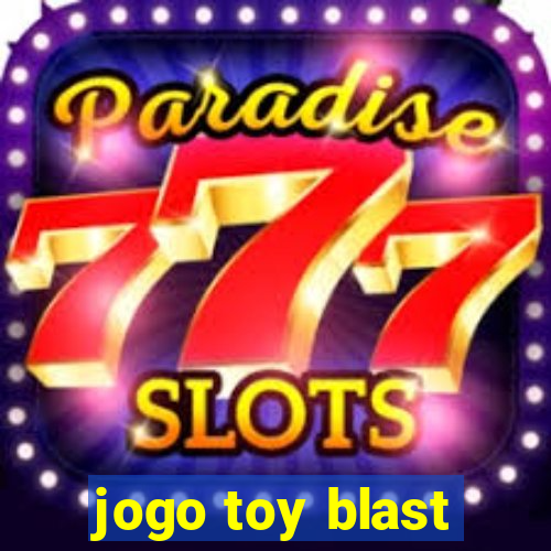 jogo toy blast