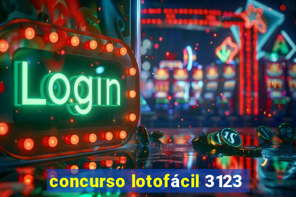 concurso lotofácil 3123