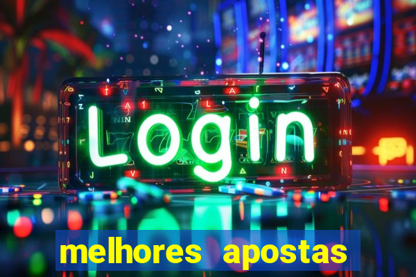 melhores apostas para os jogos de hoje