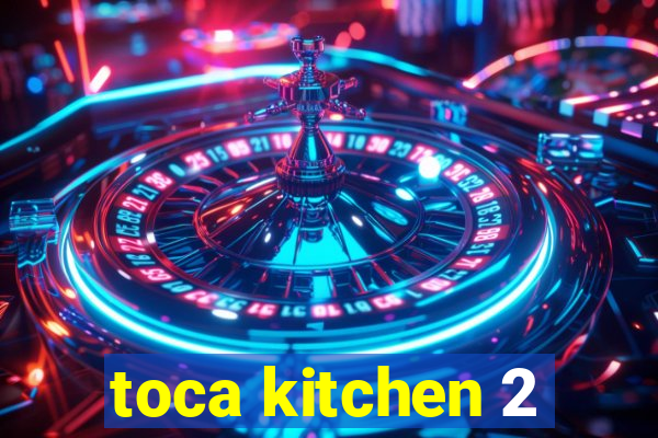 toca kitchen 2