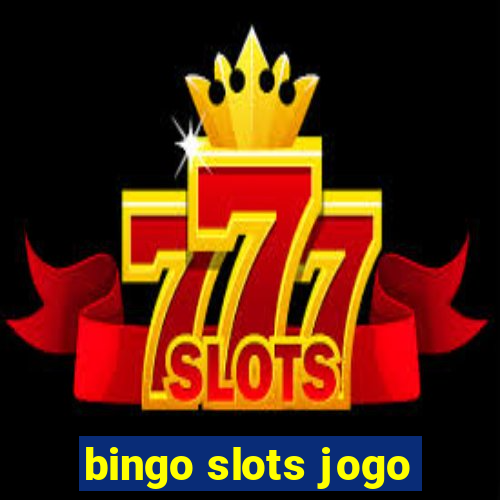 bingo slots jogo