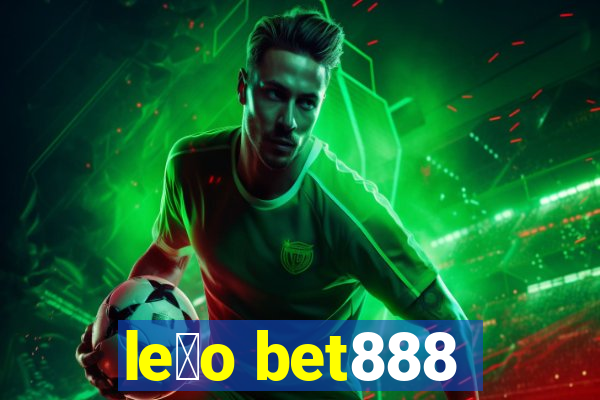 le茫o bet888