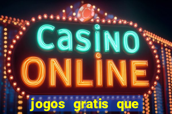 jogos gratis que ganha dinheiro