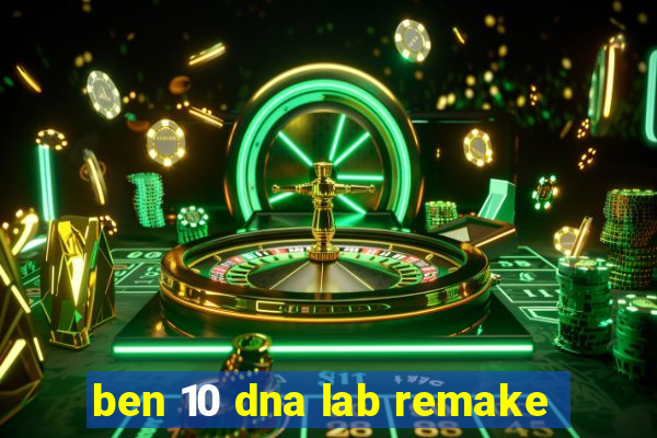 ben 10 dna lab remake