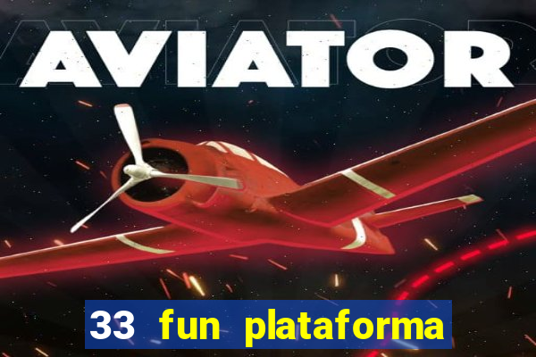 33 fun plataforma de jogos