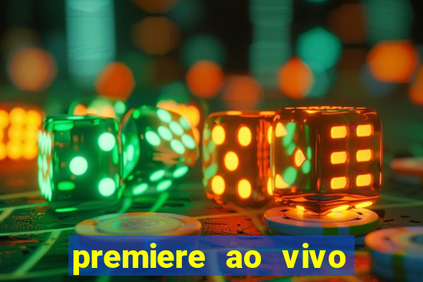 premiere ao vivo em hd