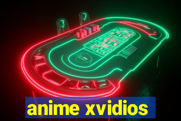 anime xvidios