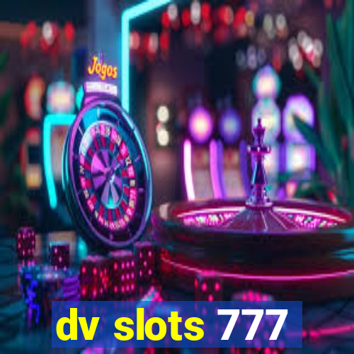 dv slots 777