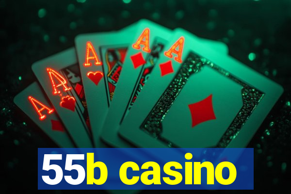 55b casino