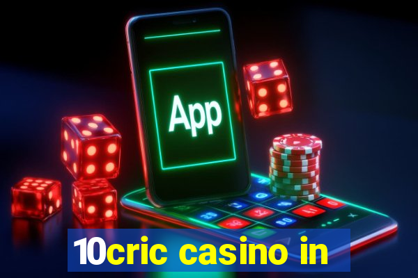 10cric casino in