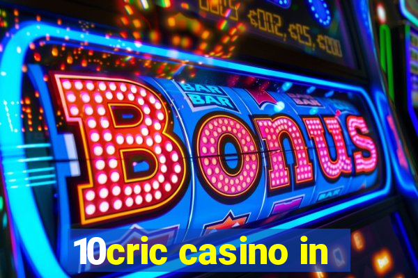 10cric casino in